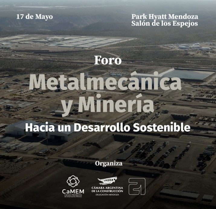 Mendoza: Quiénes y de qué hablarán en el Foro Metalmecánica y Minería Mendoza: Quiénes y de qué hablarán en el Foro Metalmecánica y Minería