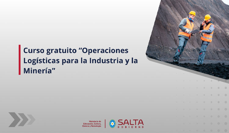 Salta: Abren las inscripciones para el curso gratuito "Operaciones Logísticas para la Industria y la Minería" Salta: Abren las inscripciones para el curso gratuito "Operaciones Logísticas para la Industria y la Minería"